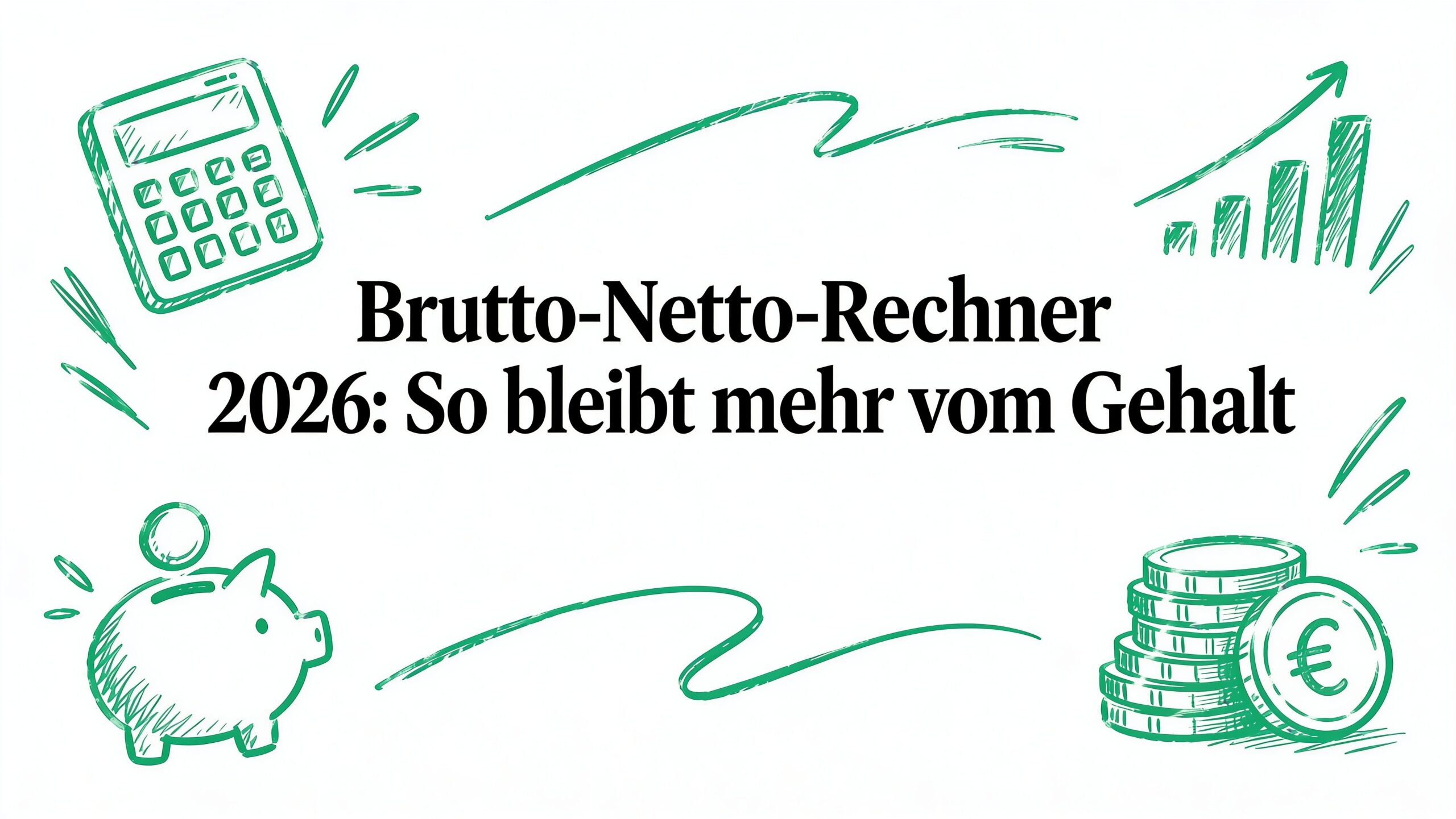 Brutto Netto Rechner 2026: So bleibt mehr vom Gehalt