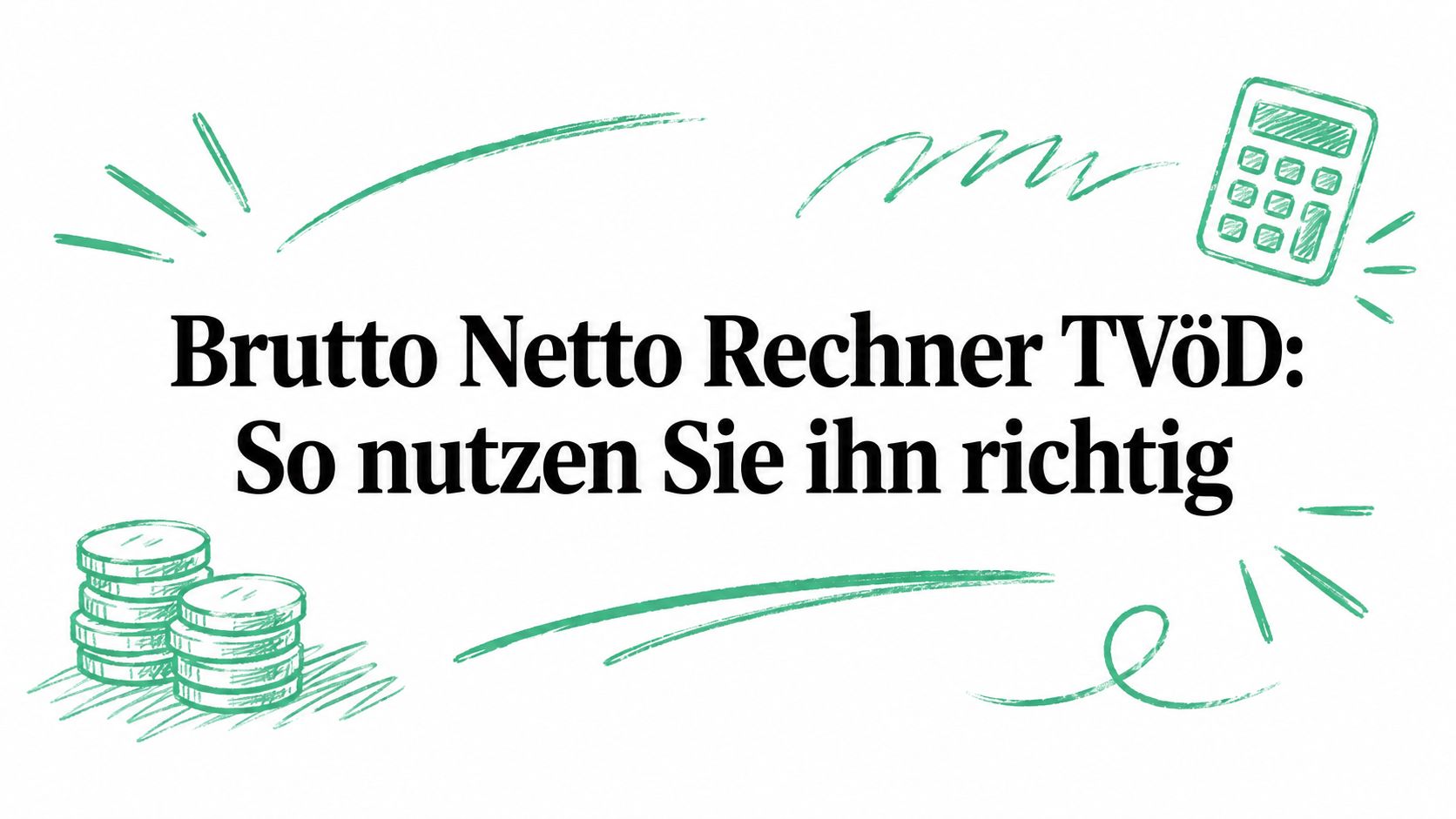 Brutto Netto Rechner TVöD: So nutzen Sie ihn richtig